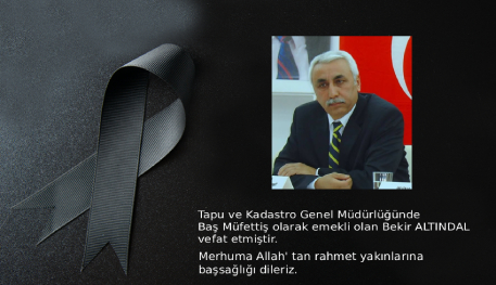 Bekir ALTINDAL vefat etmiştir.