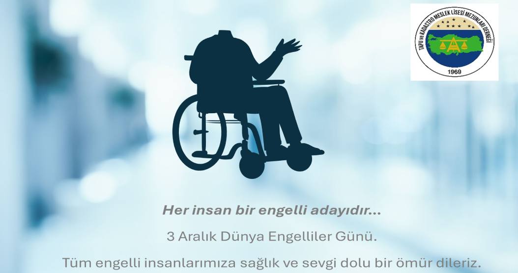3 Aralık Dünya Engelliler Günü