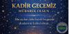 KADİR GECEMİZ MÜBAREK OLSUN